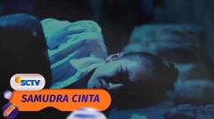 Cinta Terjatuh, Ketika Ingin Selamatkan Sam!! | Samudra Cinta Episode 665