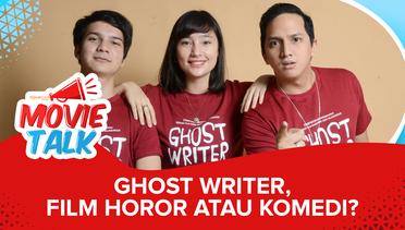 #MovieTalk Ghost Writer - Film Komedi Atau Horor?