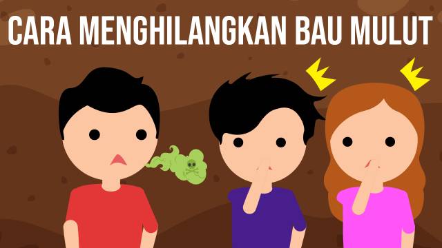 Cara Menghilangkan Bau Mulut!