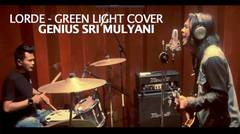 Lorde - Green Light | Cover by Genius Sri Mulyani