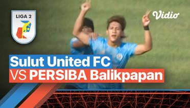 Mini Match - Sulut United FC vs PERSIBA Balikpapan | Liga 2 2022/23