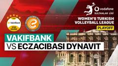 Playoff 2: Playoff 2: Vakifbank vs Eczacibasi Dynavit - Full Match | Women's Turkish Volleyball League 2023/24
