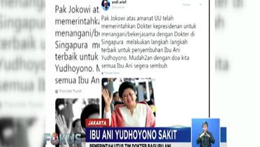 Ani Yudhoyono Dirawat di National University Hospital Singapura Sejak 2 Februari Lalu - Fokus