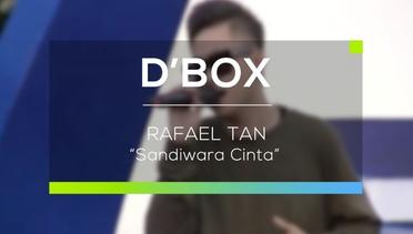 Rafael Tan - Sandiwara Cinta (D'Box)