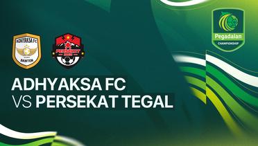 Adhyaksa FC vs Persekat Tegal - Pegadaian Championship