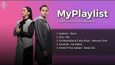 Playlist Valentine’s Day #MyMusic // Syahrini, Anji, Cakra Khan, Govinda, Astrid