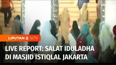 Live Report: Pelaksanaan Salat Iduladha di Masjid Istiqlal | Liputan 6