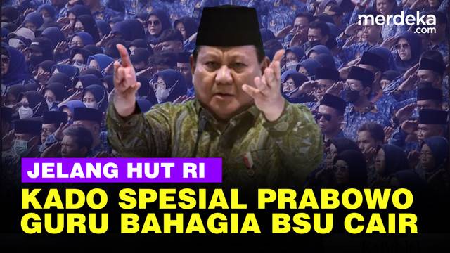 [FULL] BSU Guru Cair! Prabowo Beri 3 Kado Spesial Jelang Peringatan HUT ke-80 RI