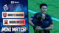 Mini Match : Borneo FC Samarinda Vs Madura United FC | BRI Liga 1 2023/24