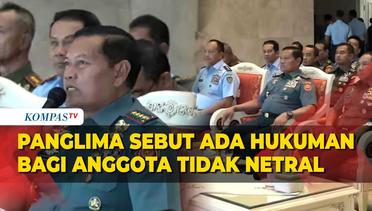 Panglima Yudo Margono Tegaskan Ada Hukuman Bagi Anggota TNI Tidak Netral saat Pemilu 2024