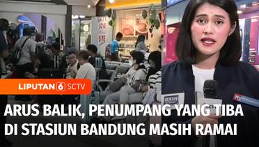 Live Report: Arus Balik, Penumpang yang Tiba di Stasiun Bandung Masih Ramai | Liputan 6