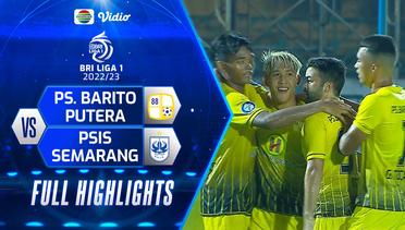 Full Highlights - PS. Barito Putera VS PSIS Semarang | BRI Liga 1 2022/2023