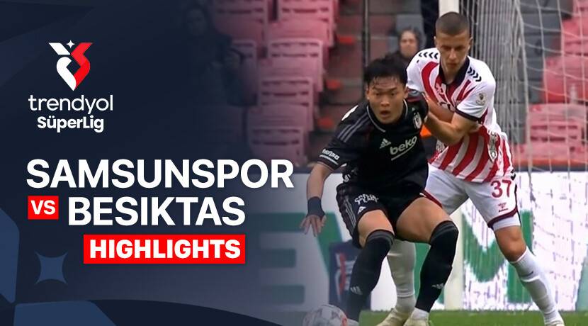 Samsunspor vs Beşiktaş