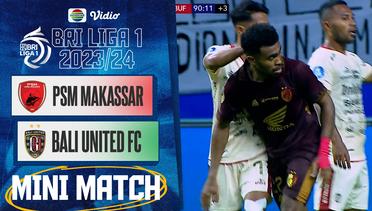 PSM Makassar VS Bali United FC - Mini Match | BRI Liga 1 2023/24