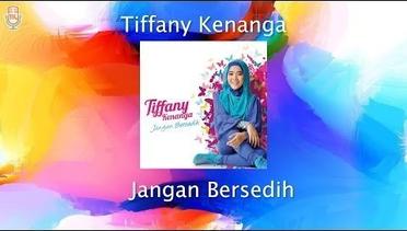 Tiffany Kenanga - Jangan Bersedih ( Official Lyric Videos )