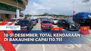 18-31 Desember, Total Kendaraan di Bakauheni Capai 110.751