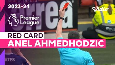 Kartu Merah: Anel Ahmedhodzic (Sheffield United) | Sheffield United vs Nottingham Forest | Premier League 2023/24