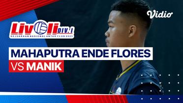 Putra: Mahaputra Ende Flores vs Manik - Full Match | Livoli Divisi 1 2023