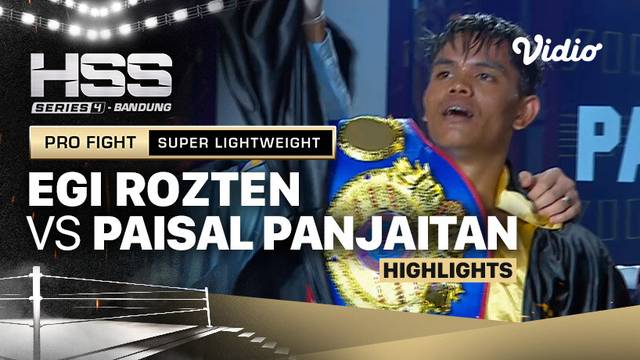 Highlights - Egi Rozten vs Paisal Panjaitan | Pro Fight - Lightweight | HSS Series 4 Bandung (Nonton Gratis)