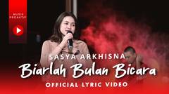 Sasya Arkhisna - Biarlah Bulan Bicara (Official Lyric Video)