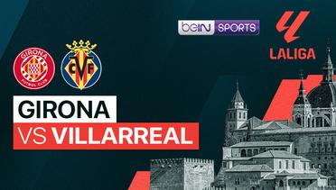 Girona vs Villareal - LaLiga