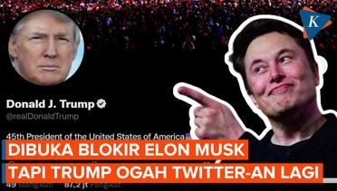 Akunnya Dipulihkan Elon Musk, Trump Malah Ogah "Twitter-an" Lagi