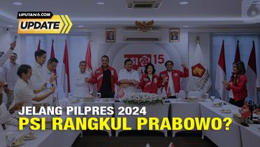 Liputan6: Jelang Pilpres 2024 PSI Rangkul Prabowo?