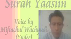 Surah Yaasiin - Voice by Miftachul Wachyudi (Yudee) 
