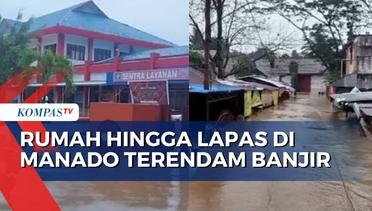 Hujan Deras, Rumah Warga hingga Lapas di Kota Manado Direndam Banjir