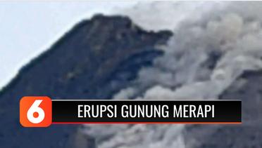 Gunung Merapi Erupsi, Hujan Abu Guyur Boyolali | Liputan 6