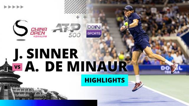 J. Sinner vs A. de Minaur - Highlight | ATP 500: China Open 2025