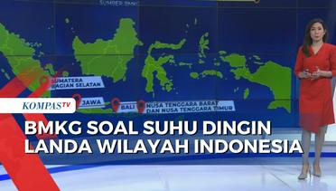Suhu Dingin Landa Wilayah Pulau Jawa hingga Nusa Tenggara, BMKG Prediksi Berlangsung Hingga Agustus