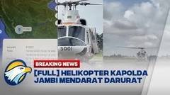 [FULL] BREAKING NEWS - Helikopter Kapolda Jambi Mendarat Darurat