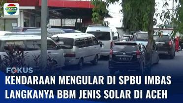 BBM Bersubsidi Jenis Solar Langka di Aceh, Akibatnya Kendaraan Mengular di SPBU | Fokus