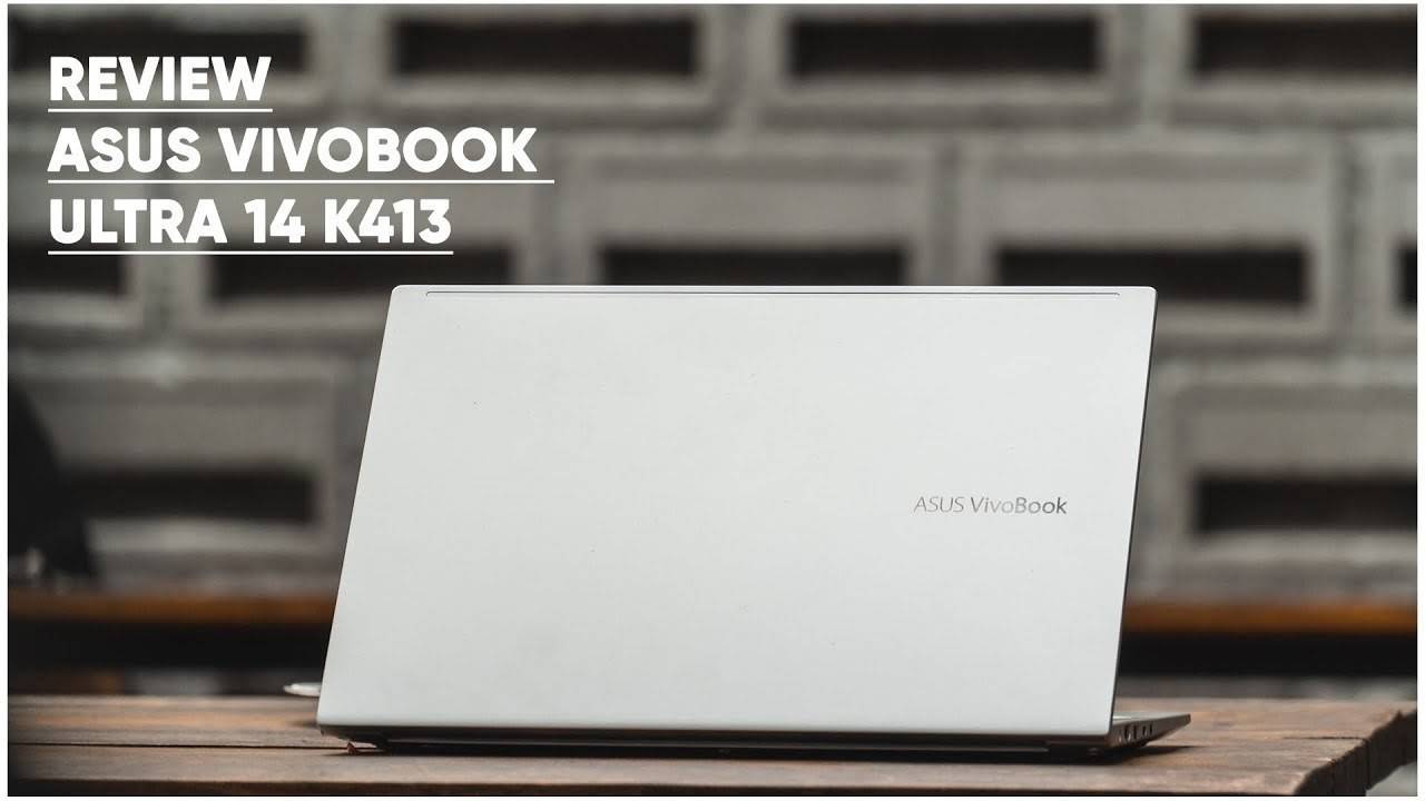 Review ASUS VivoBook Ultra 14 K413; Versi Hemat, Performa Tetap Kencang ...
