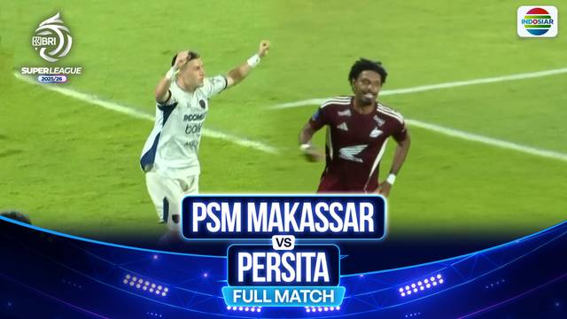PSM Makassar VS Persita - Full Match | BRI Super League 2025/26