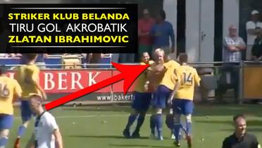 Striker Klub Belanda Ini Tiru Gol Akrobatik Zlatan Ibrahimovic