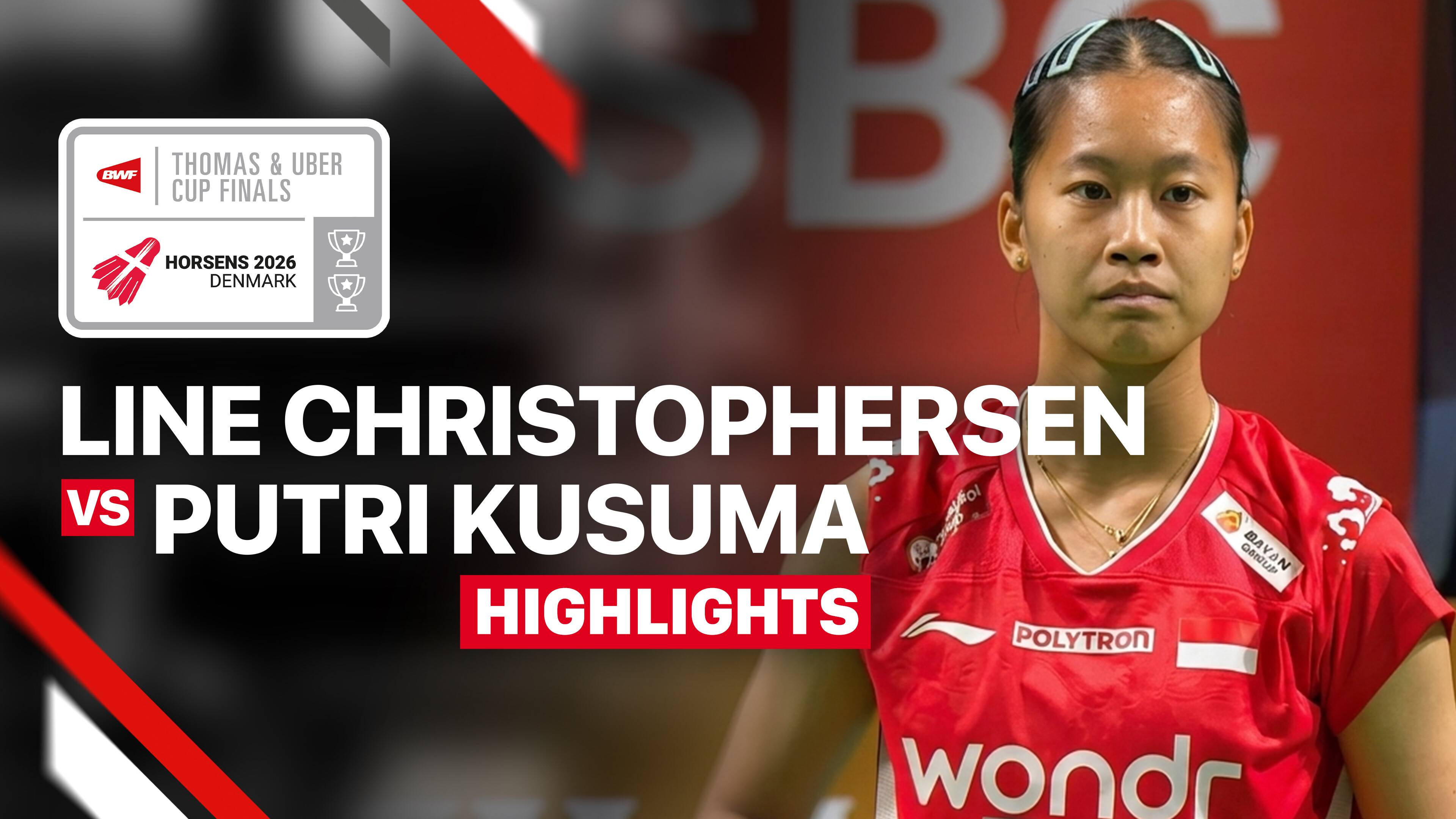 Line Christophersen (DEN) vs Putri Kusuma Wardani (INA) - Women's Singles (Match 1) | Quarterfinals Uber Cup 2026