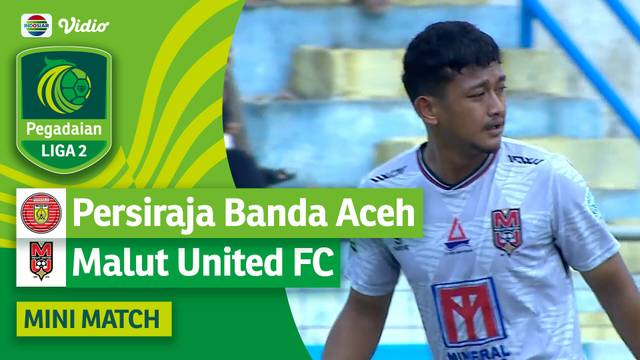 Persiraja Banda Aceh VS Malut United FC - Mini Match | Pegadaian Liga 2 2023/24