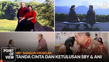 SBY Bangun Museum, Tanda Cinta dan Ketulusan SBY & Ani | POV