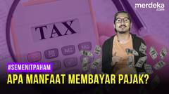 APA MANFAAT MEMBAYAR PAJAK?