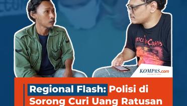 Regional Flash: Polisi di Sorong Curi Uang Ratusan Juta Rupiah dan Emas
