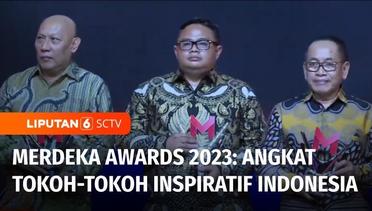 Merdeka Awards 2023 Hadir untuk Apresiasi Tokoh-Tokoh Inspiratif yang Memajukan Negeri | Liiputan 6