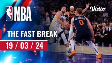 The Fast Break | Cuplikan Pertandingan - 19 Maret 2024 | NBA Regular Season 2023/24