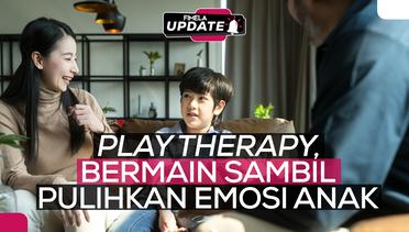 Manfaat Play Therapy untuk Tumbuh Kembang Emosi Anak