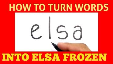 CANTIKNYA, cara mengggambar ELSA dari kata ELSA / how to turn words ELSA into CARTOONS FROZEN