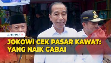 [FULL] Presiden Jokowi Cek Harga Pangan di Pasar Kawat : yang Naik Cabai