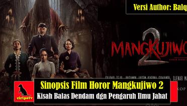 Sinopsis Film Horor Mangkujiwo 2 (2023), Kisah Balas Dendam dengan Pengaruh Ilmu Jahat Versi Author Balqis