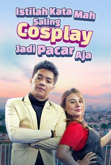 Istilah Kata Mah Saling Cosplay Jadi Pacar Aja