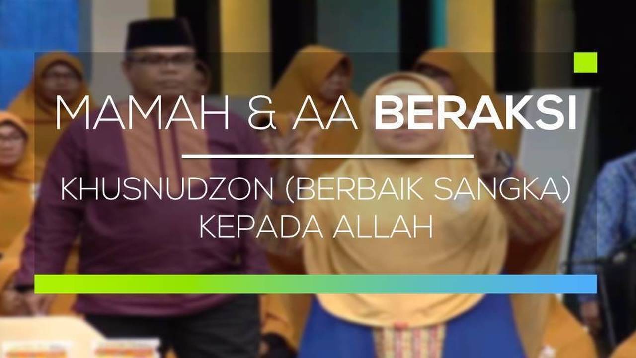 Mamah Dan Aa Beraksi Khusnudzon Berbaik Sangka Kepada Allah Vidio